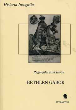 Rugonfalvi Kiss Istv�n - Bethlen G�bor