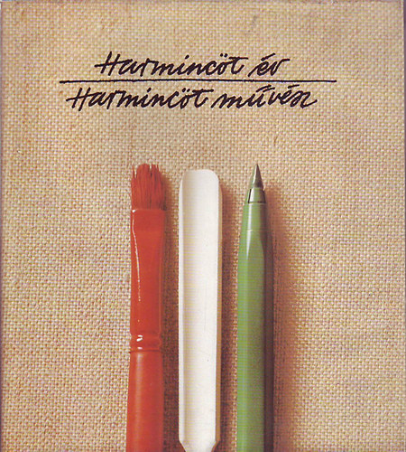 Aradi N�ra  (szerk.) - Harminc�t �v - Harminc�t m�v�sz