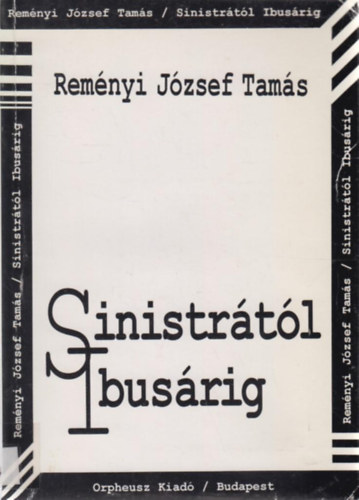 Rem�nyi J�zsef Tam�s - Sinistr�t�l Ibus�rig