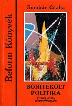 Gomb�r Csaba - Bor�t�kolt politika