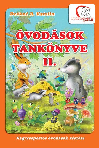 De�kn� B. Katalin - �vod�sok tank�nyve II. - Nagycsoportos �vod�sok r�sz�re