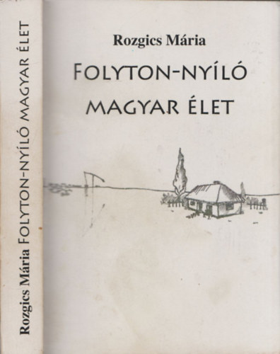 Rozgics Mria - Folyton-nyl magyar let - DEDIKLT!