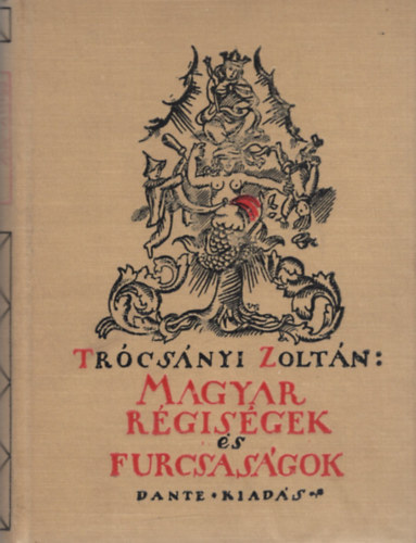 Trcsnyi Lszl - Magyar rgisgek s furcsasgok negyedik sorozat