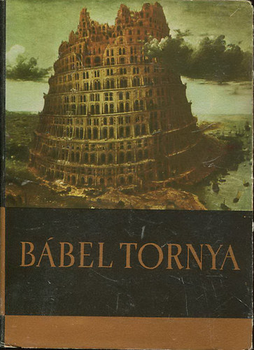 Móra Ferenc Könyvkiadó - Bábel tornya (Az ókori közel-kelet mítoszai és mondái)