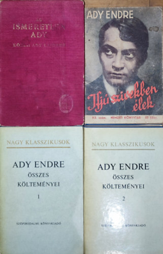 Ady Endre - 4db Ady Endre kötet - Ady Endre összes költeményei I-II., Az ismeretlen Ady, Ifjú szivekben élek