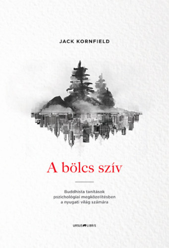 Kornfield, Jack - A bölcs szív