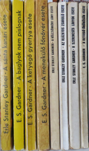 Erle Stanley Gardner - 8 db E. S. Gardner krimi: A sánta kanári esete; A baglyok nem pislognak; A ketyegő gyertya esete; A menekülő főnővér esete; A kölcsönkért lány esete; Az alázatos zsaroló esete; A szerencsés lányok esete; A rettegő örökösök esete