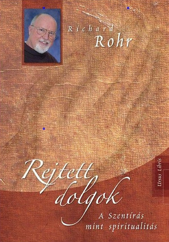 Richard Rohr - Rejtett dolgok