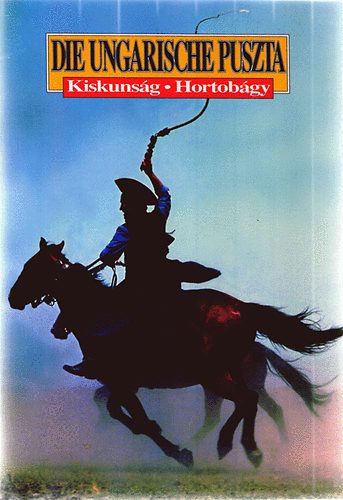 György Kapocsy - Die ungarische Puszta - Kiskunság, Hortobágy