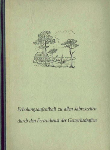 Erholungsaufenthalt zu allen Jahreszeiten durch den Feriendienst der Gewerkschaften