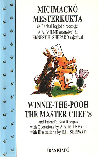 A. A. Milne - Micimack mesterkukta  -  Winnie-the-Pooh the master chef's