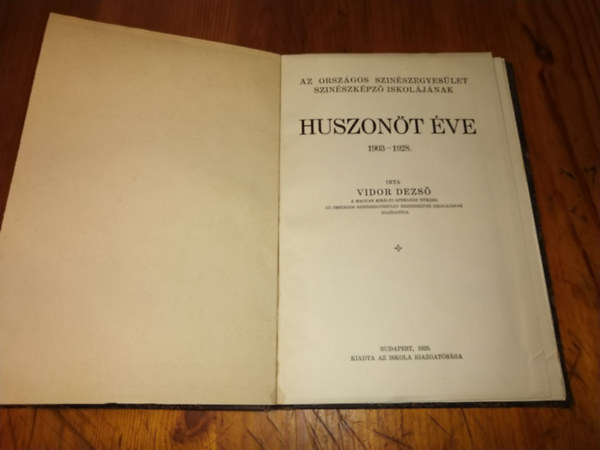 Vidor Dezs� - Az Orsz�gos Sz�n�szegyes�let Sz�n�szk�pz� Iskol�j�nak huszon�t �ve 1903-1928