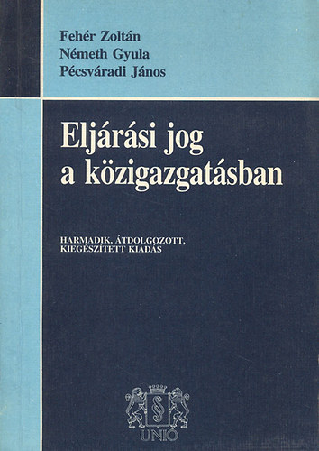 Lőrincz Lajos (szerk.) - Eljárási jog a közigazgatásban