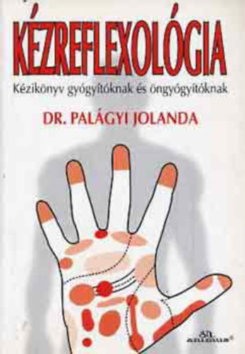 Dr. Pal�gyi Jolanda - K�zreflexol�gia (K�zik�nyv gy�gy�t�knak �s �ngy�gy�t�knak)