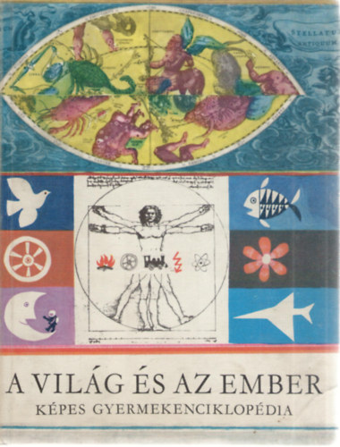 D. Major Kl�ra  (szerk.) - A vil�g �s az ember (K�pes gyermekenciklop�dia)