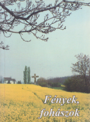 Szörényi Jánosné - Dr. Szörényi Péter - Fények, fohászok