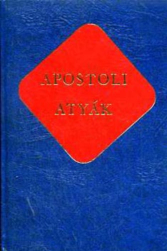 Vany� L�szl�  (szerk.) - Apostoli aty�k (�kereszt�ny �r�k 3.)