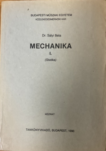 Dr. Sályi Béla - Mechanika I. (Statika)