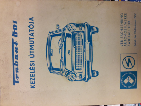 Trabant 601 személygépkocsi kezelési útmutatója