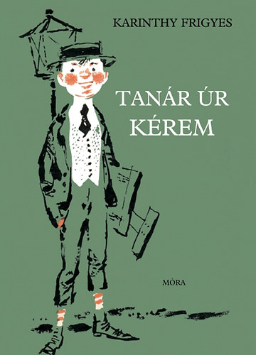 Karinthy Frigyes - Tan�r �r k�rem