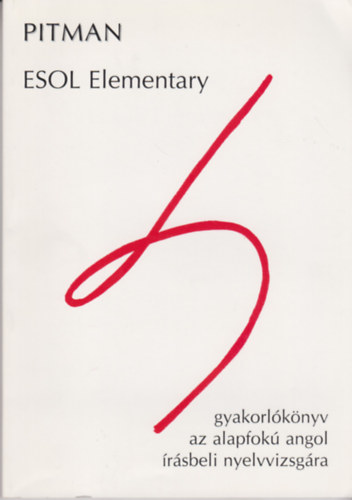 Pitman Esol - Elementary gyakorlókönyv az alapfokú angol nyelvvizsgára