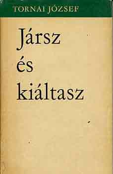 Tornai József - Jársz és kiáltasz
