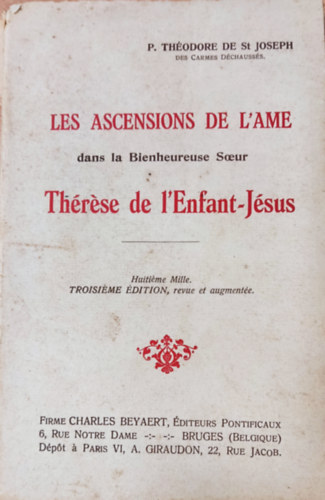 Les ascensions de l'ame dans la Bienheureuse Soeur Threse de l'Enfant-Jsus