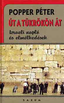 Popper P�ter - �t a t�kr�k�n �t (izraeli napl� �s elm�lked�sek)