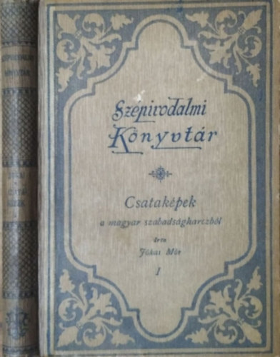 Jókai Mór - Csataképek a magyar szabadságharczból I.