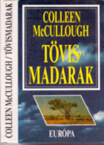 Ford.: Borbás Mária Colleen McCullough - Göncz Árpád - Tövismadarak - The Thorn Birds