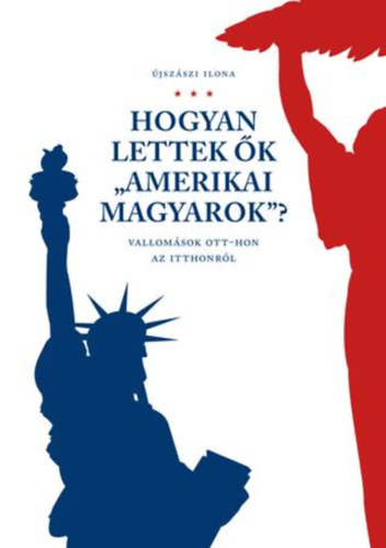 jszszi Iona - Hogyan lettek k amerikai magyarok?