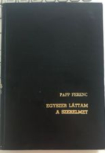 Papp Ferenc - Egyszer l�ttam a szerelmet