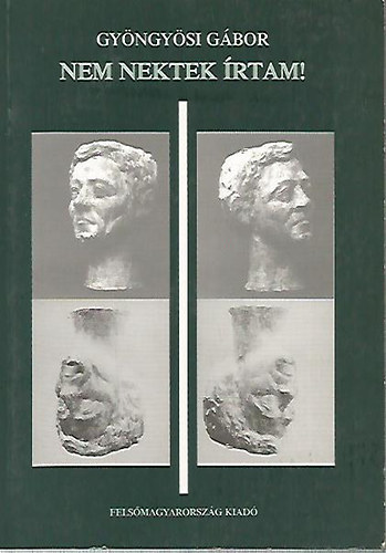 Gy�ngy�si G�bor - Nem nektek �rtam! (M�v�szeti �s politikakritikai cikkek, essz�k)