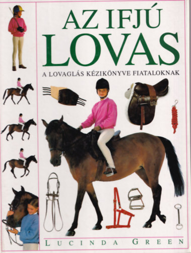 Lucinda Green - Az ifj lovas - A lovagls kziknyve fiataloknak