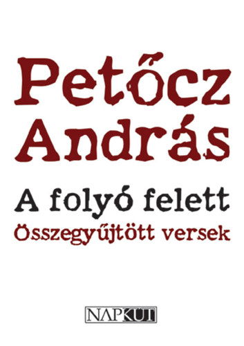 Petőcz András - A folyó felett
