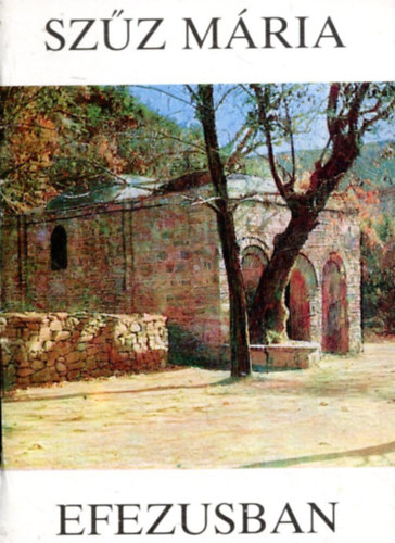 Leo Maria Sch�lzhorn - Sz�z M�ria Efezusban