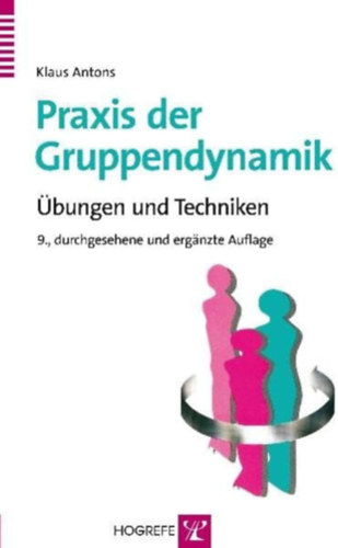 Klaus Antons - Praxis der Gruppendynamik: bungen und Techniken