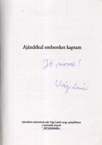 Vági László - Ajándékul embereket kaptam