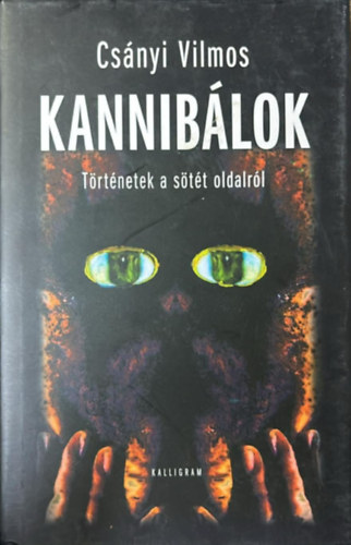 Cs�nyi Vilmos - Kannib�lok - T�rt�netek a s�t�t oldalr�l