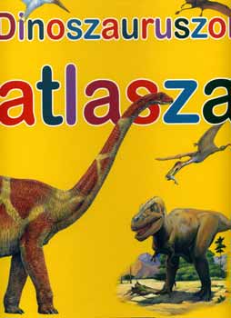 Steve Parker - Dinoszauruszok atlasza