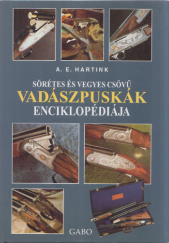 A. E. Hartink - Srtes s vegyes csv vadszpuskk enciklopdija