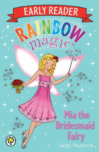 Daisy Meadows - Rainbow Magic - Mia the Bridesmaid Fairy