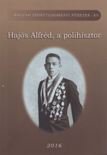 Szőts Gábor (szerk.) Szabó Lajos ( szerk.) - Hajós Alfréd, a polihisztor