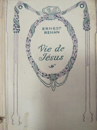 Ernest Renan - Vie de Jsus
