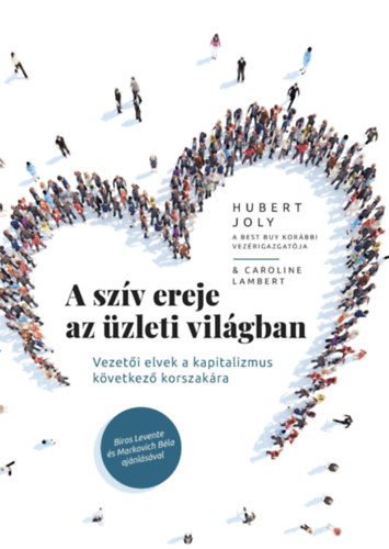 Hubert Joly - A sz�v ereje az �zleti vil�gban