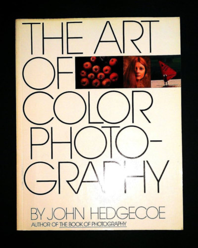 John Hedgecoe - The art of color photography