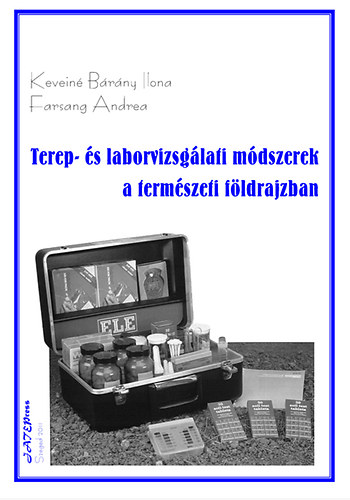 Kevein� B�r�ny Ilona Farsang Erika - Terep- �s laborvizsg�lati m�dszerek a term�szeti f�ldrajzban