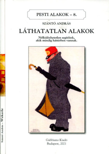 Sz�nt� Andr�s - Pesti Alakok - 7 �s 8 (Wekerle - L�thatatlan alakok)