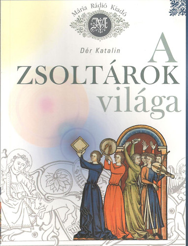 D�r Katalin szerk. - A zsolt�rok vil�ga