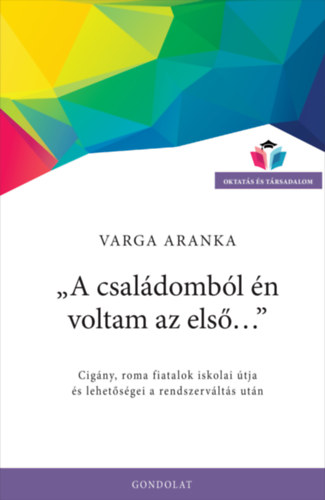 Varga Aranka - A családomból én voltam az első...